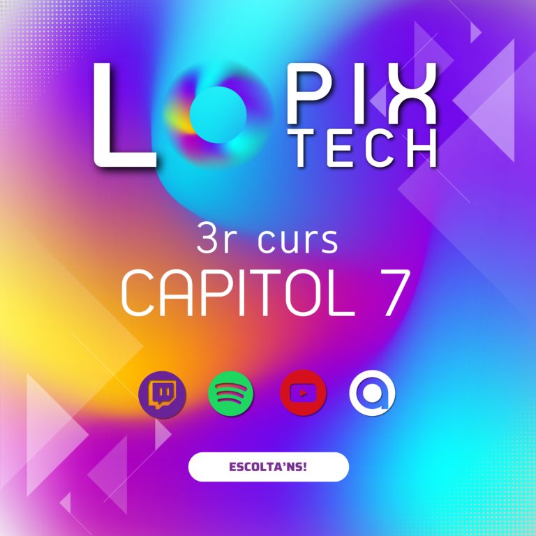 Lo PixTech | C3 C7 | Tecnologia i videojocs en valencià.